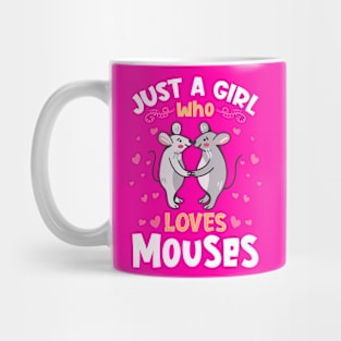 Just a Girl who loves Mouses Mug